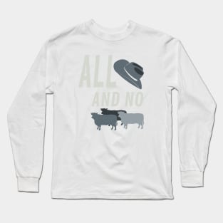 Cowboy All Hat and No Cows Long Sleeve T-Shirt
